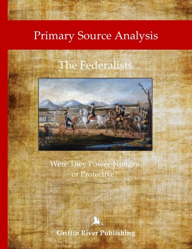 The Federalists - Were They Power-Hungry or Protective?